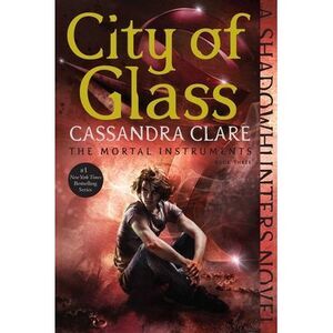 City of Glass -- Cassandra Clare